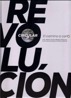 La revolución circular. El camino a cero / Pd.
