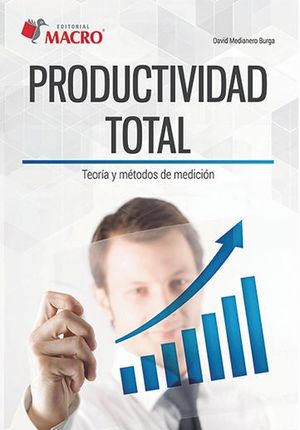 Productividad total. Teoría y métodos de medición