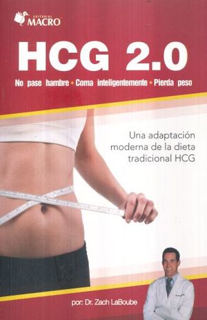 HCG 2.0 No pase hambre. Coma inteligentemente. Pierda peso
