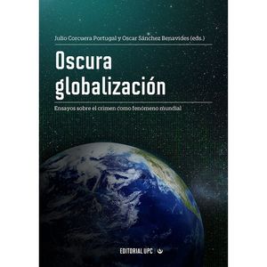 IBD - Oscura globalización. Ensayos sobre el crimen como fenómeno mundial