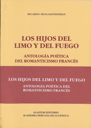 Los hijos del limo y del fuego. Antología poética del romanticismo francés / Tomos I y II