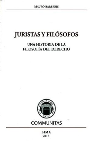 JURISTAS Y FILOSOFOS. UNA HISTORIA DE LA FILOSOFIA DEL DERECHO