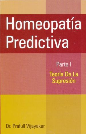 HOMEOPATIA PREDICTIVA / PARTE I. TEORIA DE LA SUPRESION