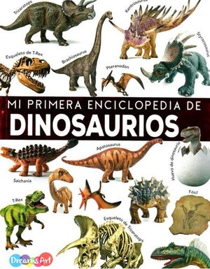 Mi primera enciclopedia de dinosaurios / pd.