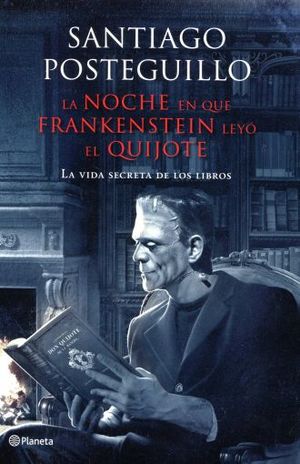 La noche que Frankenstein leyó el Quijote
