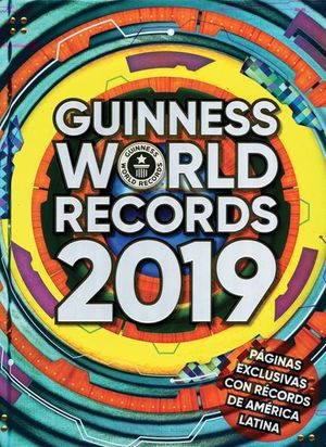 GUINNESS WORLD RECORDS 2019. ED. LATINOAMERICA