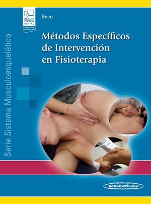 Métodos específicos de intervención en fisioterapia. (Sistema musculoesquelético - I) (Incluye versión digital)