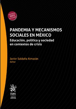 Pandemia y mecanismos sociales en México. Educación, política y sociedad en contextos de crisis