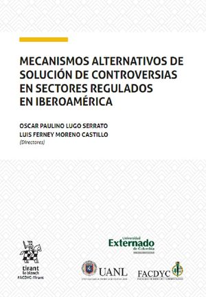 Mecanismos alternativos de solución de controversias en sectores regulados en Iberoamérica