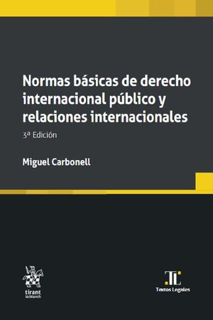 Normas básicas de derecho internacional público y relaciones internacionales / 3 ed.