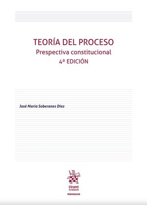 Teoría del proceso. Prespectiva constitucional / 4 ed.