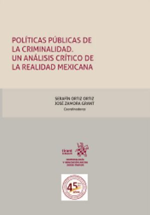 Políticas públicas de la criminalidad. Un análisis crítico de la realidad mexicana