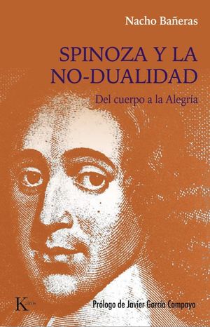 Spinoza y la no-dualidad. Del cuerpo a la alegría