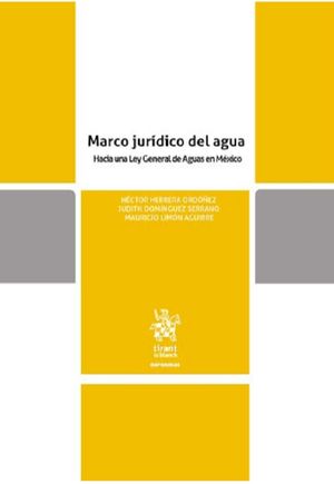 Marco jurídico del agua. Hacia una Ley General de Aguas en México