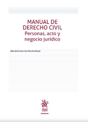 Manual de derecho civil. Personas, acto y negocio jurídico