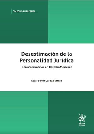 Desestimación de la Personalidad Jurídica. Una aproximación en Derecho Mexicano