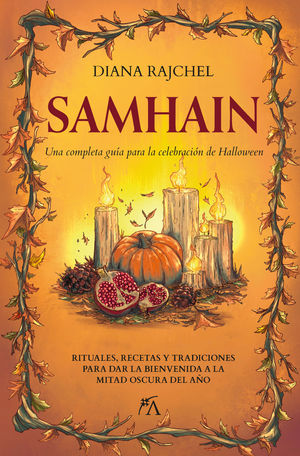 Samhain. Una completa guía para la celebración de Halloween
