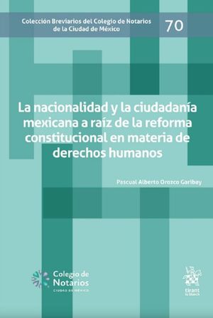 Nacionalidad y ciudadanía mexicana a raíz de la reforma constitucional en materia de derechos humanos