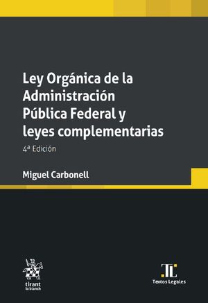 Ley orgánica de la administración pública federal y leyes complementarias / 4 ed.