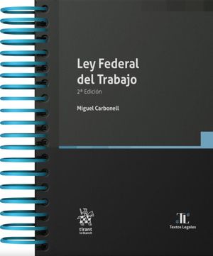 Ley Federal del trabajo / Ed. 2