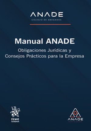 Manual ANADE Obligaciones jurídicas y consejos prácticos para la empresa