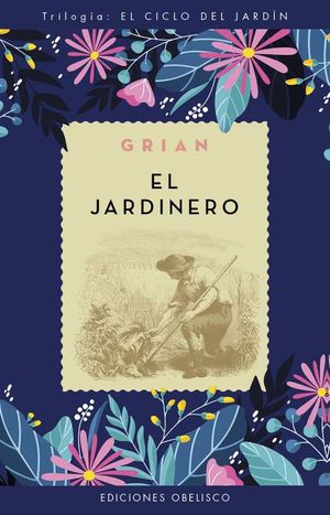 El jardinero / Trilogía El ciclo del jardín / vol. 1