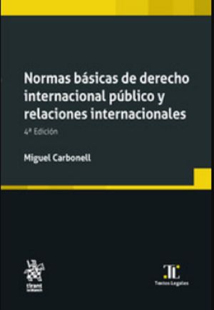 Normas básicas de derecho internacional público y relaciones internacionales / 4 ed.