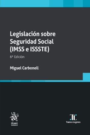 LegislaciÃ³n sobre seguridad social (IMSS e ISSSTE) / 6 ed.