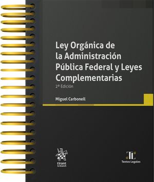 Ley orgÃ¡nica de la administraciÃ³n pÃºblica federal y leyes complementarias / 2 ed. (Anillada)