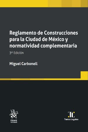 Reglamento de construcciones para la Ciudad de México y normatividad complementaria / 3 ed.