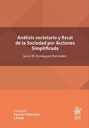 AnÃ¡lisis societario y fiscal dela sociedad por acciones simplificada