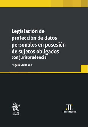 LegislaciÃ³n de protecciÃ³n de datos personales en posesiÃ³n de sujetos obligados con jurisprudencia
