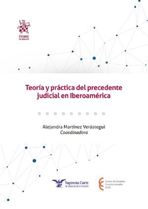 Teoría y práctica del precedente judicial en Iberoamérica