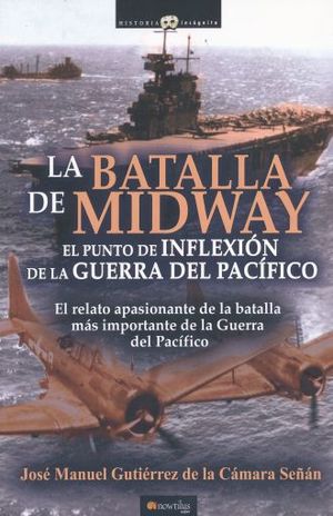La Batalla de Midway. El punto de inflexión de la Guerra del Pacífico