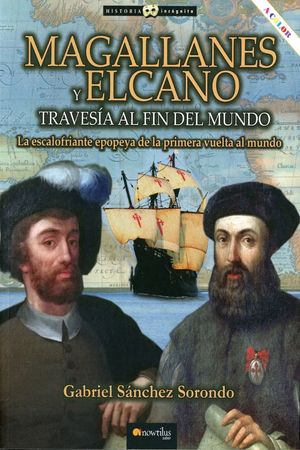 Magallanes y Elcano. Travesía al fin del mundo