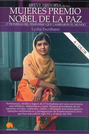 Breve historia de las... Mujeres Premio Nobel de la Paz. 17 pioneras del feminismo que cambiaron el mundo