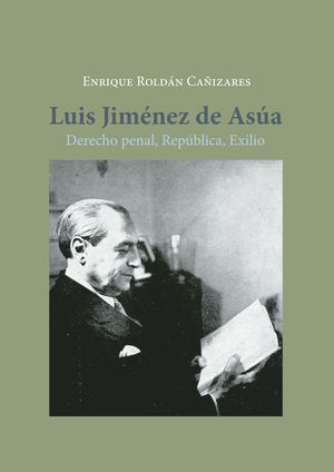 IBD - Luis Jiménez de Asúa.Derecho penal, República, Exilio