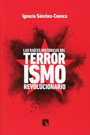 Las raíces históricas del terrorismo revolucionario