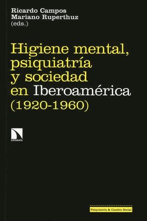 Higiene mental, psiquiatría y sociedad en Iberoamérica (1920-1960)