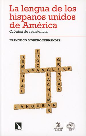 La lengua de los hispanos unidos de América. Crónica de resistencia