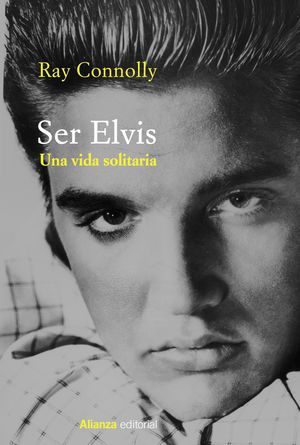 Ser Elvis. Una vida solitaria