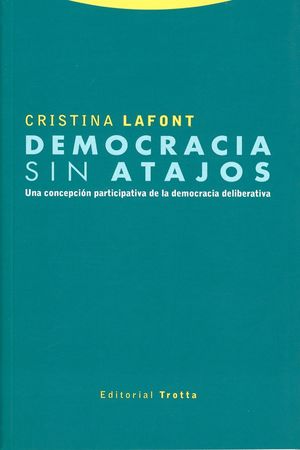 Democracia sin atajos. Una concepción participativa de la democracia deliberativa