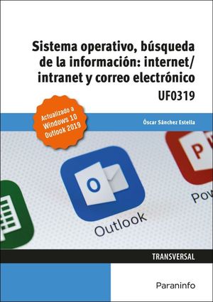 UF0319 - Sistema operativo, búsqueda de la información: internet intranet y Correo Electrónico. Windows 10, Outlook 2019