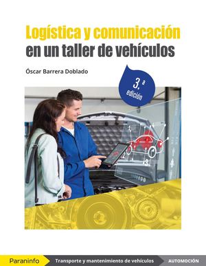 Logística y comunicación en un taller de vehículos / 3 ed.