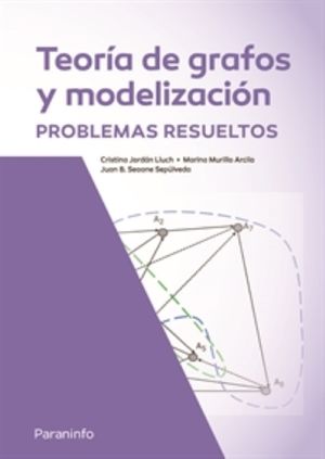 TeorÃ­a de grafos y modelizaciÃ³n. Problemas resueltos