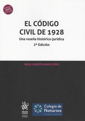 El Código Civil de 1928. Una reseña histórico-jurídica / 2 ed.