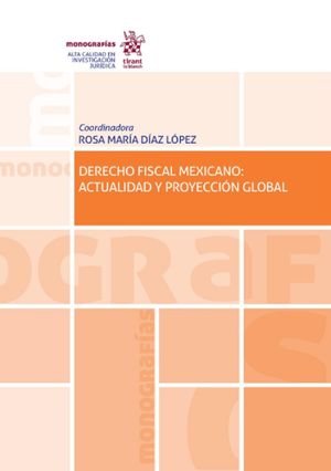 Derecho fiscal mexicano. Actualidad y proyecto global