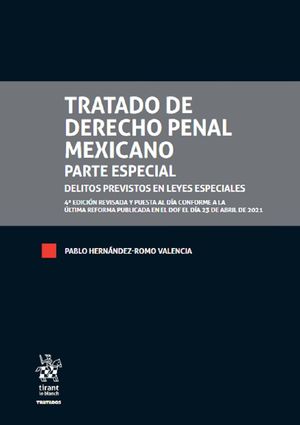 Tratado de derecho penal mexicano. Parte especial. Delitos previstos en leyes especiales / 4 ed. / 2 tomos / pd.