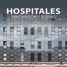Hospitales. Innovación y diseño / Pd.