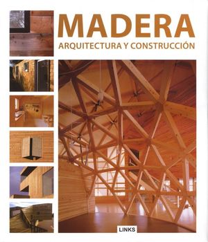 Madera. Arquitectura y construcción / Pd.